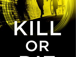 Publication Day For KILL OR DIE
